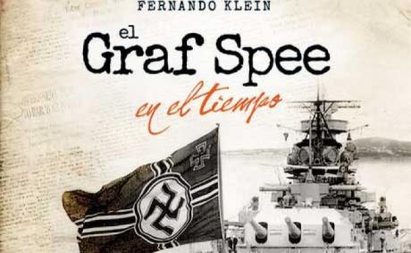 El Graf Spee en el tiempo/Fernando Klein. Estreno editorial