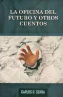 El contador Carlos Serra nos presenta su libro " La Oficina del Futuro y otros Cuentos "