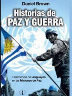 Daniel Brown presenta relatos de uruguayos en misiones de la ONU